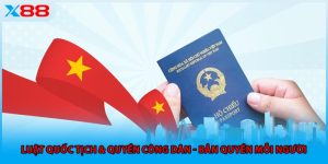 Luật Quốc Tịch & Quyền Công Dân - Bản Quyền Mỗi Người